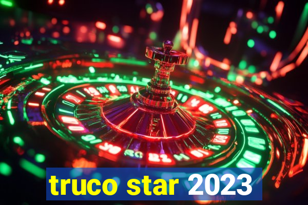 truco star 2023