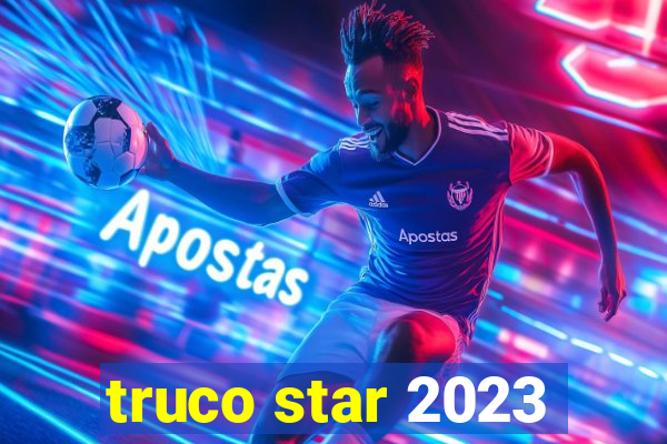 truco star 2023