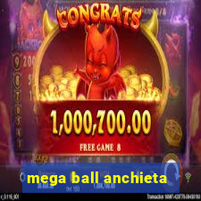 mega ball anchieta