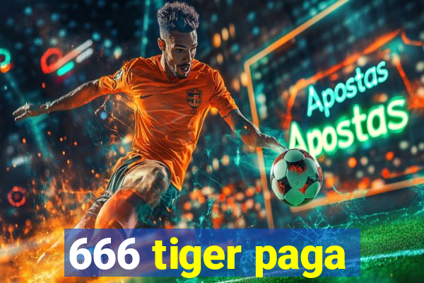 666 tiger paga