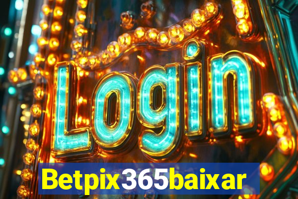 Betpix365baixar