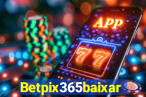 Betpix365baixar