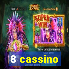 8 cassino