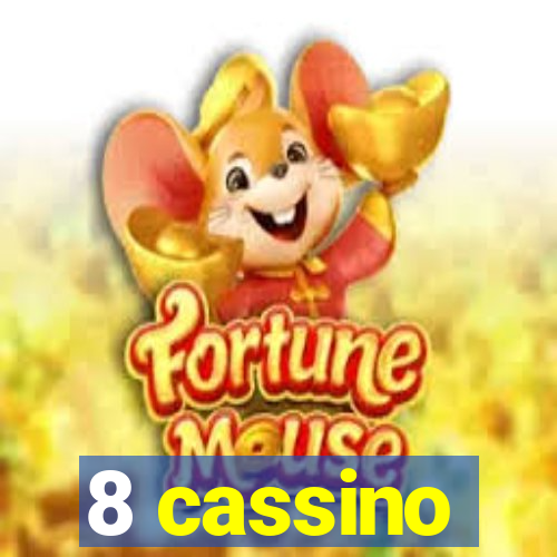 8 cassino