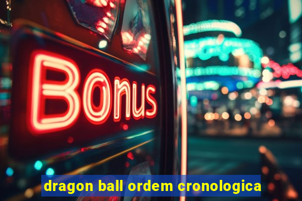 dragon ball ordem cronologica