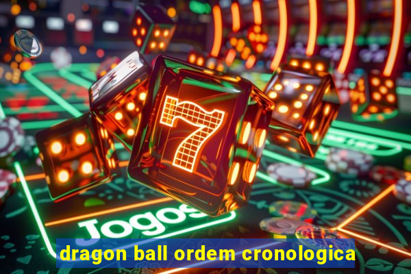 dragon ball ordem cronologica