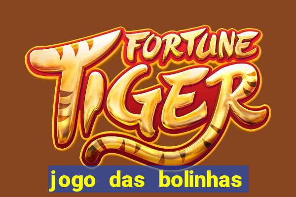 jogo das bolinhas que ganha dinheiro