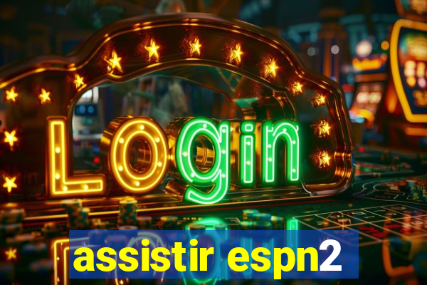 assistir espn2