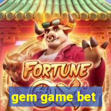 gem game bet