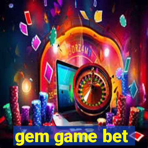 gem game bet