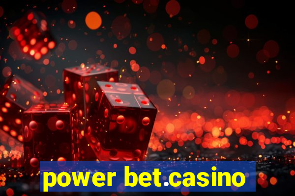 power bet.casino