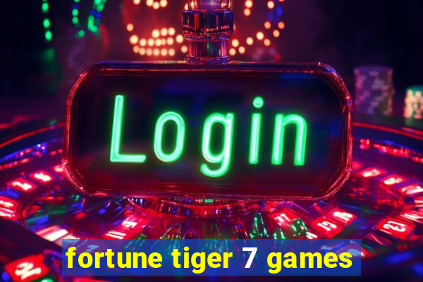 fortune tiger 7 games