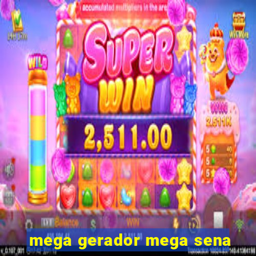 mega gerador mega sena