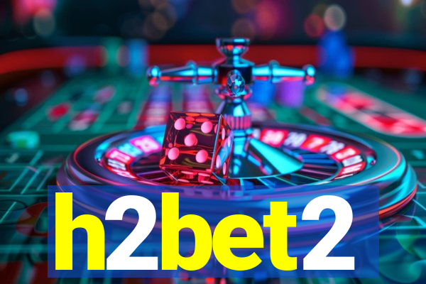 h2bet2