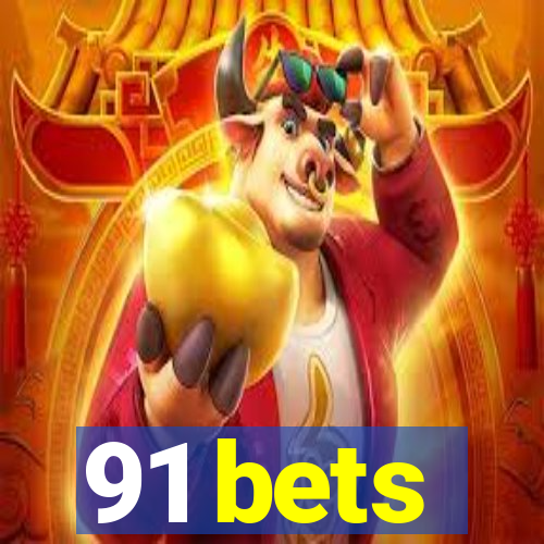 91 bets