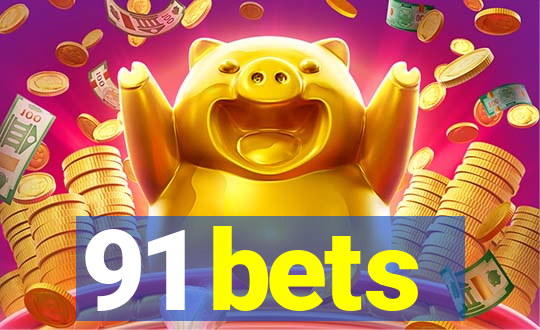 91 bets