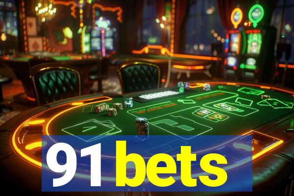 91 bets