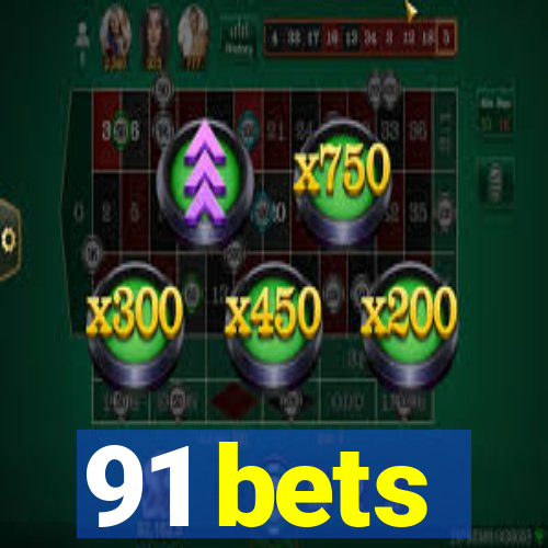 91 bets