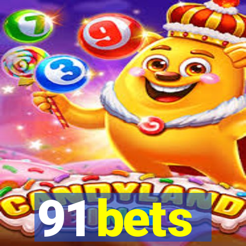 91 bets