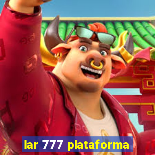 lar 777 plataforma