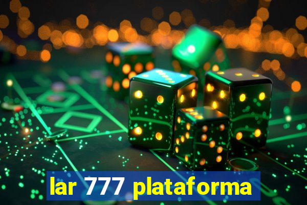 lar 777 plataforma