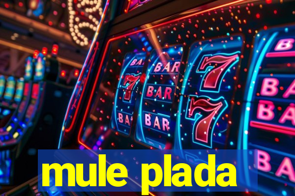 mule plada