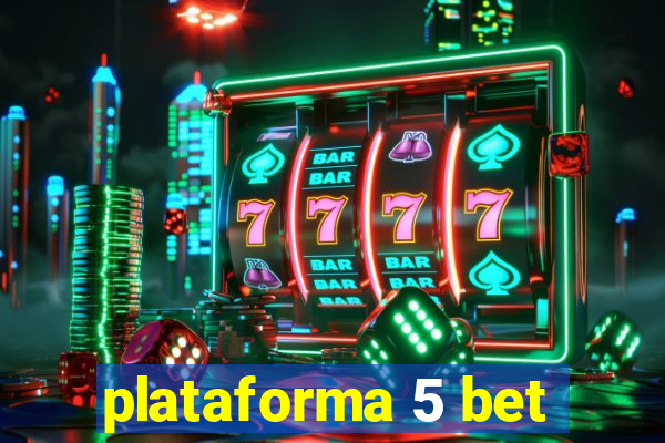 plataforma 5 bet