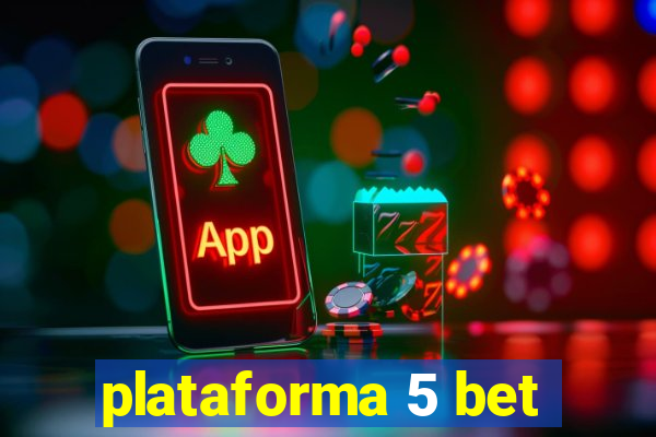 plataforma 5 bet