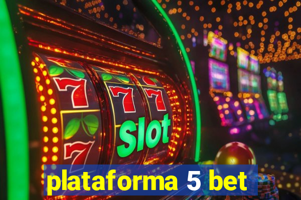 plataforma 5 bet