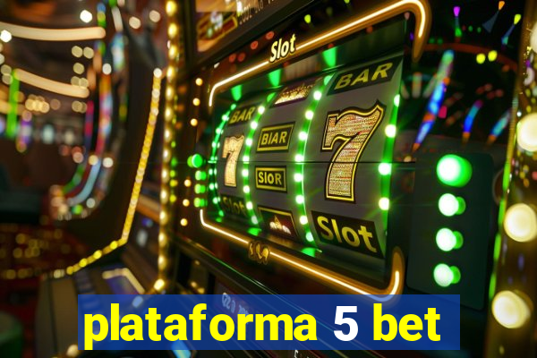 plataforma 5 bet