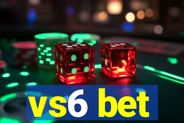 vs6 bet