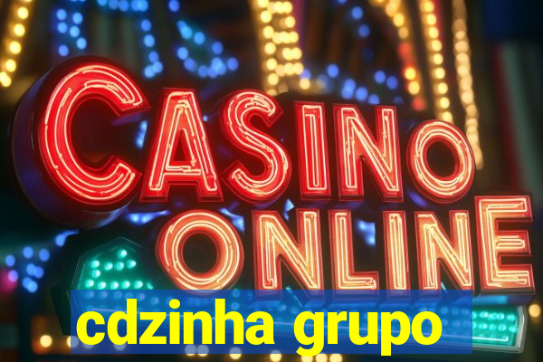 cdzinha grupo