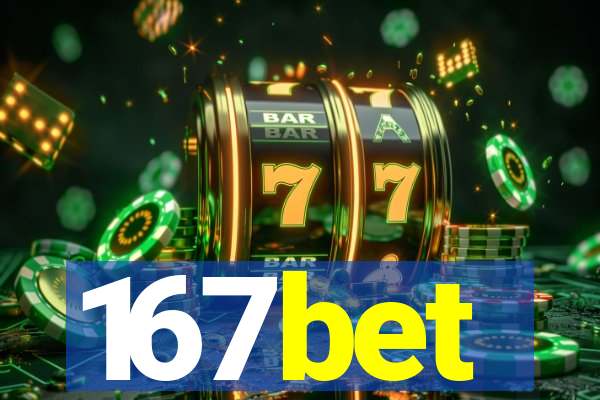 167bet