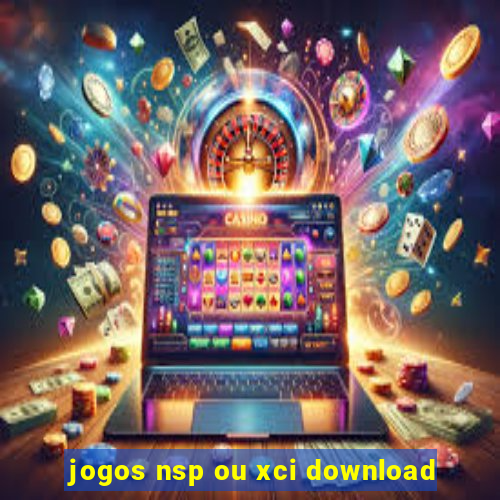 jogos nsp ou xci download