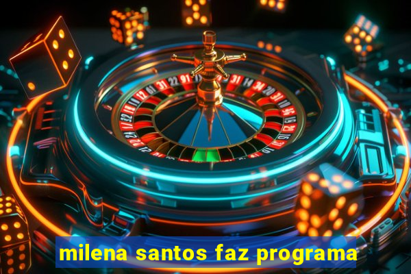 milena santos faz programa