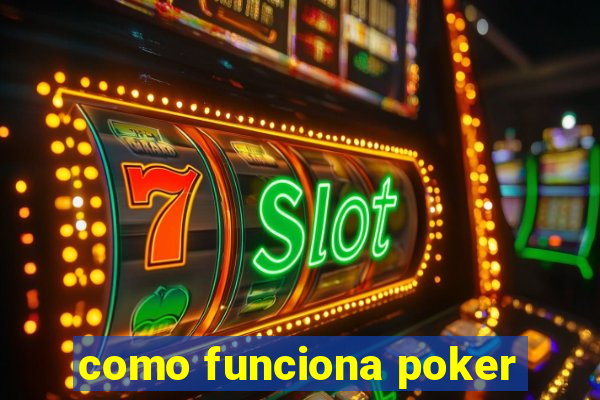 como funciona poker