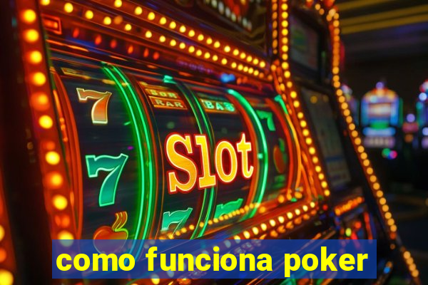 como funciona poker