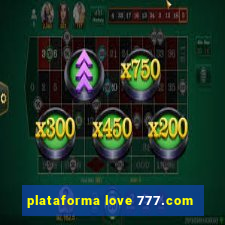 plataforma love 777.com