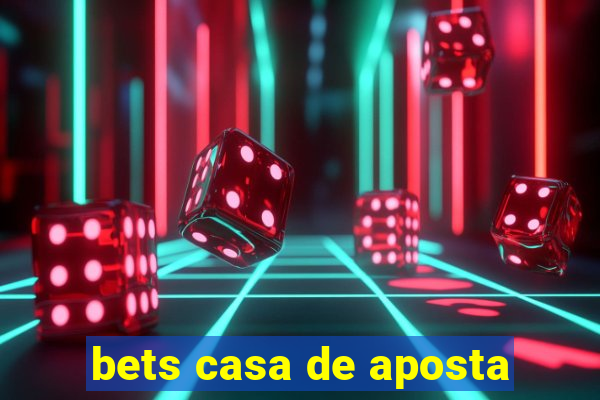 bets casa de aposta