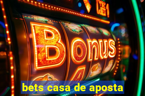 bets casa de aposta