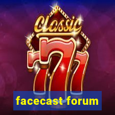 facecast forum