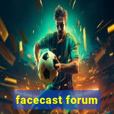 facecast forum