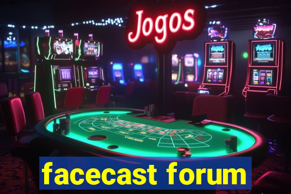 facecast forum