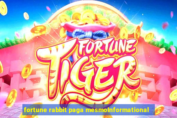 fortune rabbit paga mesmoInformational