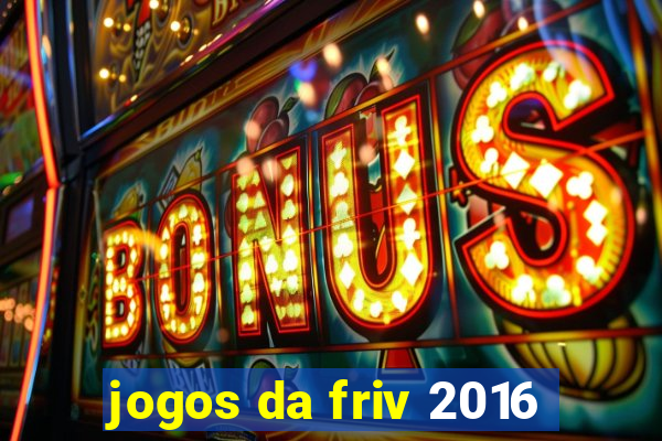 jogos da friv 2016