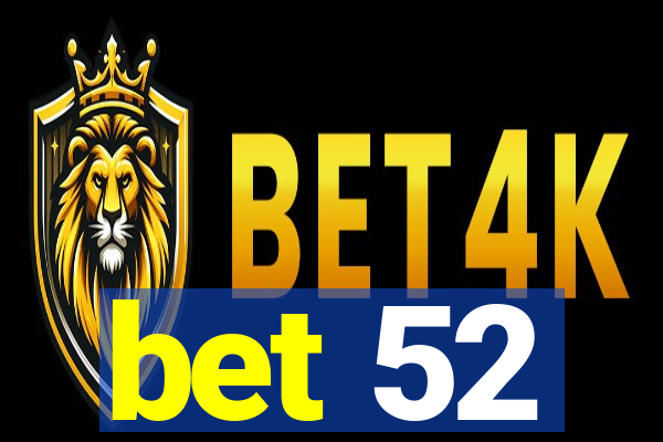 bet 52