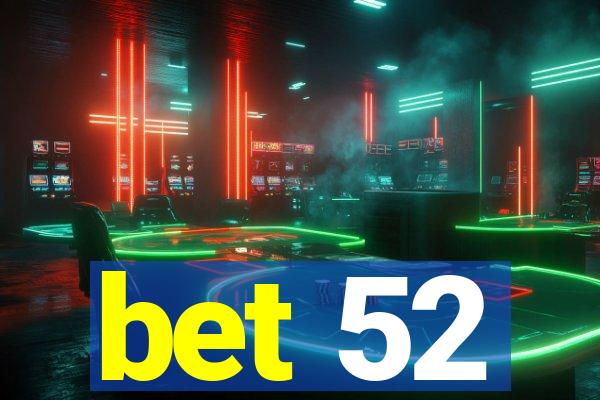 bet 52