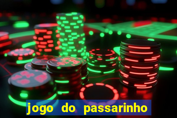 jogo do passarinho que da dinheiro