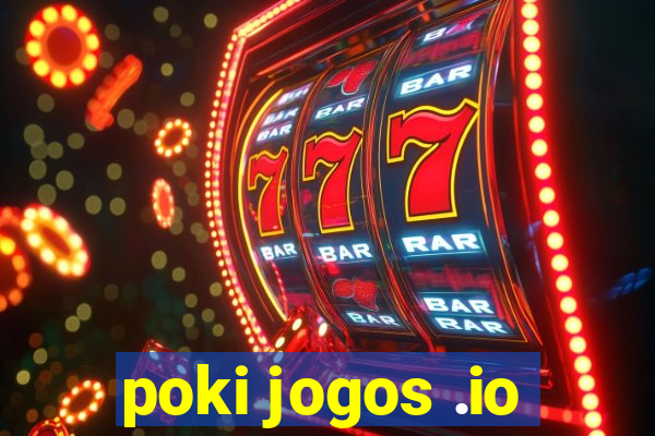 poki jogos .io