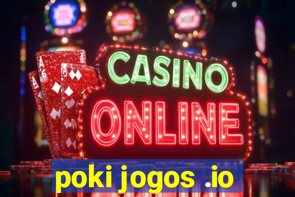 poki jogos .io